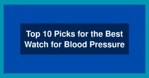 Top 10 Picks for the Best Watch for Blood Pressure